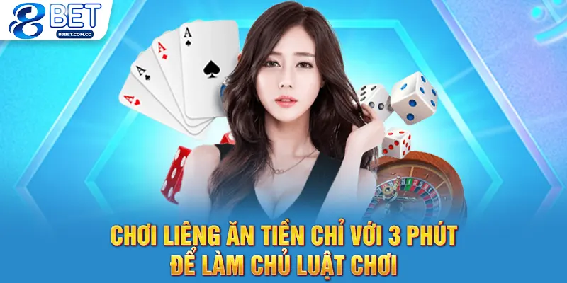 Chơi Liêng Ăn Tiền Chỉ Với 3 Phút Để Làm Chủ Luật Chơi