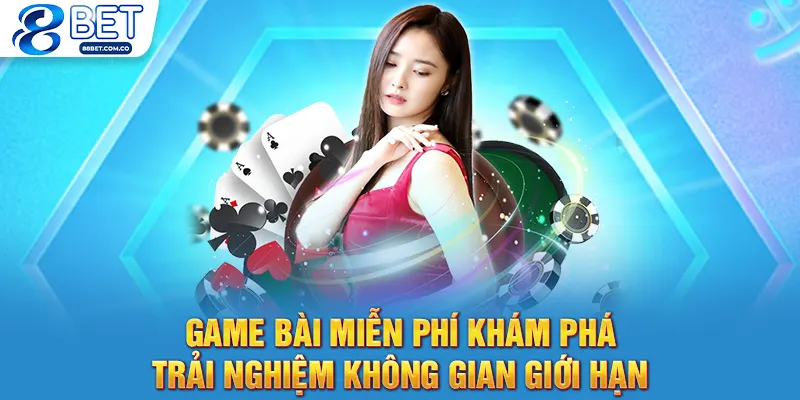 Game Bài Miễn Phí Khám Phá Trải Nghiệm Không Gian Giới Hạn