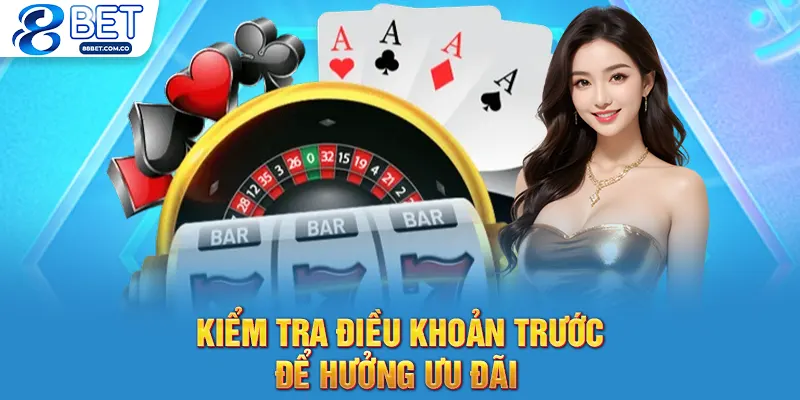 Kiểm tra điều khoản trước để hưởng ưu đãi 