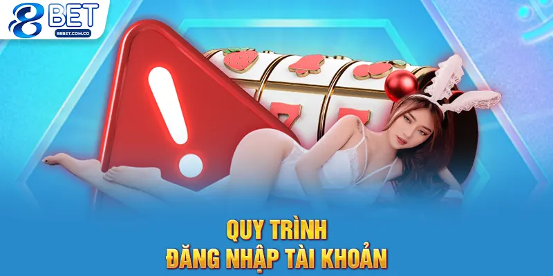 Quy trình đăng nhập tài khoản